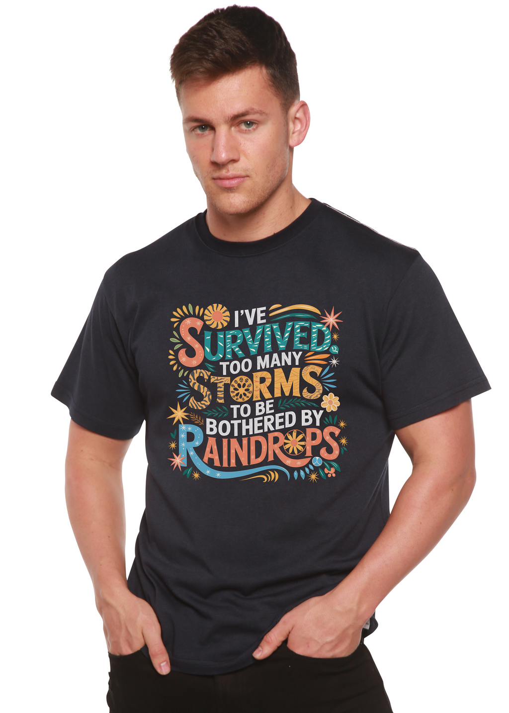 I've Survived Too Many Storms to Be Both Unisex Bamboo/Cotton Graphic T-Shirt Spun Bamboo