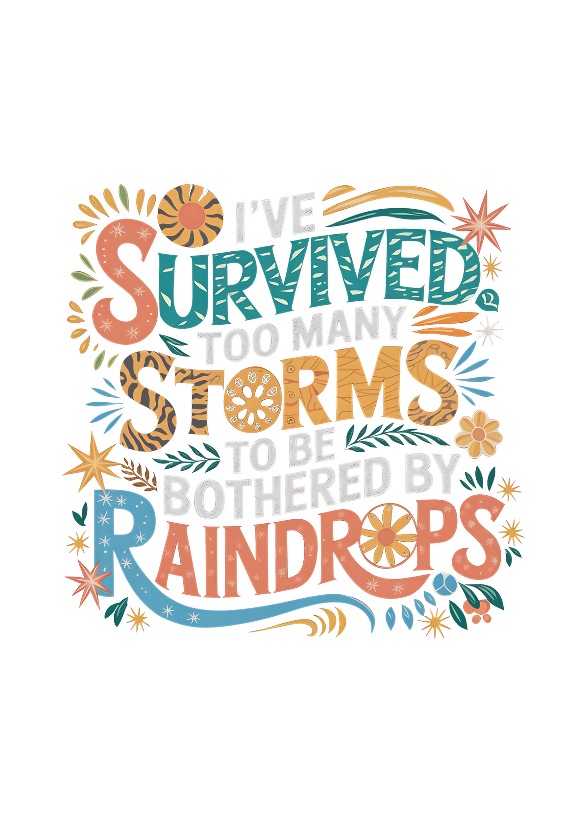 I've Survived Too Many Storms to Be Both Unisex Bamboo/Cotton Graphic T-Shirt Spun Bamboo